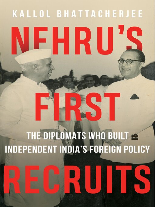 Title details for Nehru's First Recruits by Kallol Bhattacherjee - Available